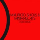 Mauricio Shcks, Minimalcats - Felipe Ferras ()