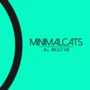 Minimalcats - All About Me (Original Mix)