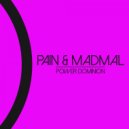 Pain, MadMal - Power Dominion