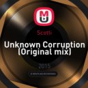 Scotti - Unknown Corruption (Original mix)