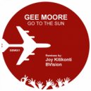 Gee Moore, Joy kitikonti - Go To The Sun (Joy kitikonti Remix)