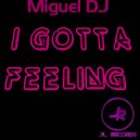 Miguel DJ - I Gotta Feeling (Extended Mix)