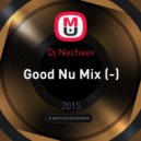 Dj Nechaev - Good Nu Mix (29/10/15)