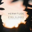 Hermitude - Eyes Closed