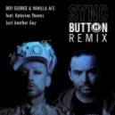 Boy George & Vanilla Ace feat. Katerina Themis - Just Another Guy (Sync Button Remix)