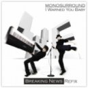Monosurround - I Warned You Baby