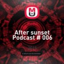 Redvi - After sunset Podcast # 006
