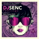 DJ SENC - Feelings (Mark Dupre Remix)