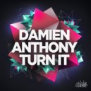 Damien Anthony - Turn It (Original)