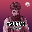 Chris Lawyer - Sultan