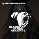 Try DXM - Shaman\'s Shadow (Original Mix)