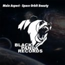 Main Aspect - Space Orbit Beauty (Original Mix)