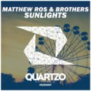 Matthew Ros, Brothers (ITA) - Sunlights (Original Mix)