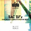 Eac dj\'s - Our Brain\'s Capacity (original mix)