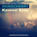 Monocherry - Kavenai Rean (Original mix)