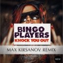 Bingo Players - Knock You Out