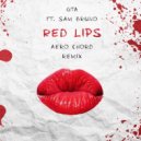 GTA & Sam Bruno - Red Lips (Aero Chord Remix)