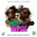 Golpe A Golpe Ft. J Alvarez - Hoy Olvide (Original mix)
