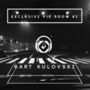 Bart Kulovski - Exclusive ViP Room MiX #2 (Original Mix)