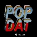 4B & Aazar - Pop Dat (Original mix)