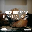 Mike Drozdov - Russian Deep House Music ()