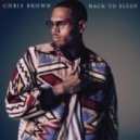 Chris Brown - Back To Sleep (Original mix)