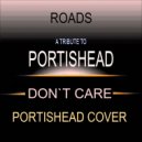Dom`t Care - Roads (Portishead Cover)
