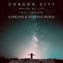 Gorgon City ft. Romans - Saving My Life (Kapkano & Ruslove Remix) (Kapkano & Ruslove Remix)