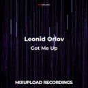 Leonid Orlov - Got Me Up (Original Mix)