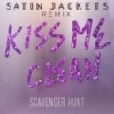 Scavenger Hunt - Kiss Me Clean (Satin Jackets Remix)