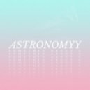 Astronomyy - Somethin About U