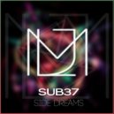 Sub37 - Side Dreams