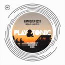 Hangover Boss - The Ship (Original Mix)