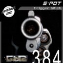 S-Pot - Trigger Bitch