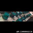 Dr. Carrasco - Frequency Overload (Original Mix)