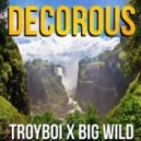 TroyBoi & Big Wild - Decorous (Original mix)