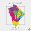 What So Not - Gemini