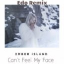 Ember Island - Can\'t Feel My Face (The Weeknd cover) (Edo Remix)