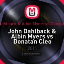 John Dahlback & Albin Myers vs Donatan Cleo - John Dahlback & Albin Myers vs Donatan Cleo (Egmar Mashup)