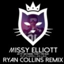 Missy Elliott feat. Pharrell Williams - WTF (Ryan Collins Remix)