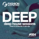 DJ Favorite & Bikini DJs - Deep House Sessions #054 ()