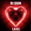 DJ Sign - L.O.V.E. (Original Mix)