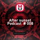 Redvi - After sunset Podcast # 008