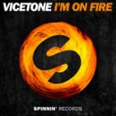 Vicetone - I'm On Fire