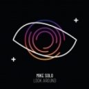 Mike Solo - Look Around