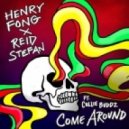 Henry Fong & Reid Stefan - Come Around
