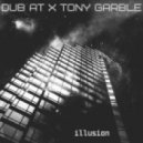 Dub AT X Tony Garble - Illusion