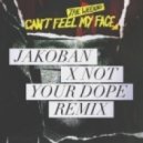 The Weeknd & Ember Island & Jakoban - Can\'t Feel My Face (Not Your Dope Remix)