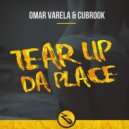 Omar Varela, Cubrook - Tear Up Da Place (feat. Cubrook) (Original Mix)