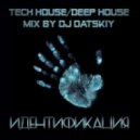 Dj Datskiy - Identification - mixed by